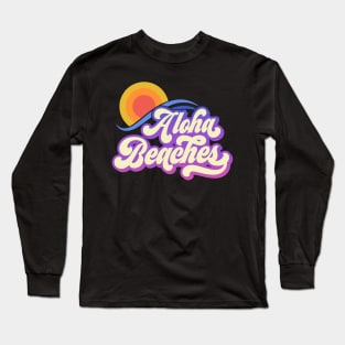 Aloha Beaches Long Sleeve T-Shirt